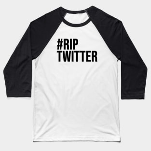 #RipTwitter Baseball T-Shirt